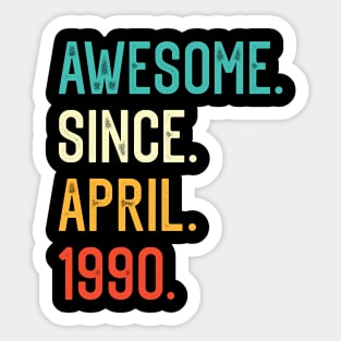 Awesome Since April 1990 Sticker